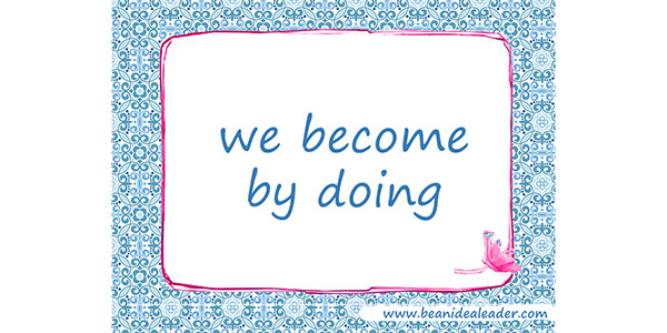 we_become_by_doing