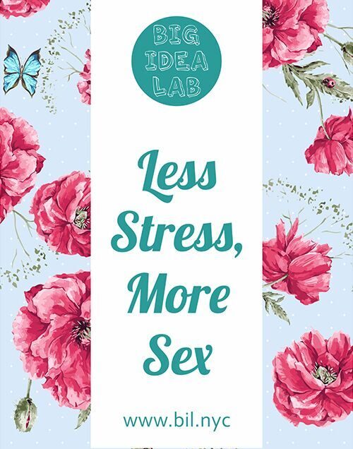Less Stress, More Sex
